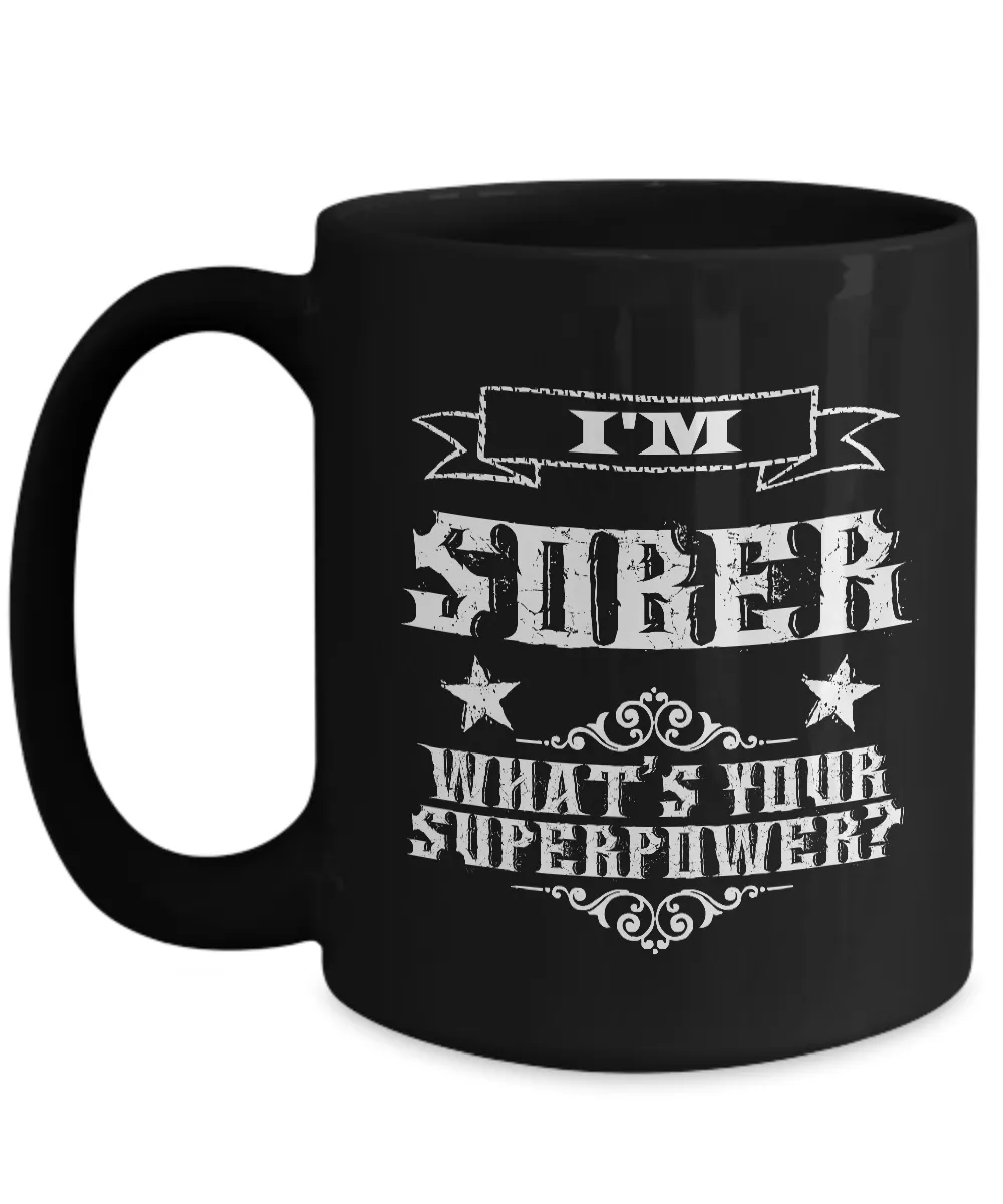 Sobriety Gifts for Women & Men - One Year Sober Anniversary Gifts - I'm Sober What's Your Superpower Coffee Mug Cool Ceramic Tea Cup