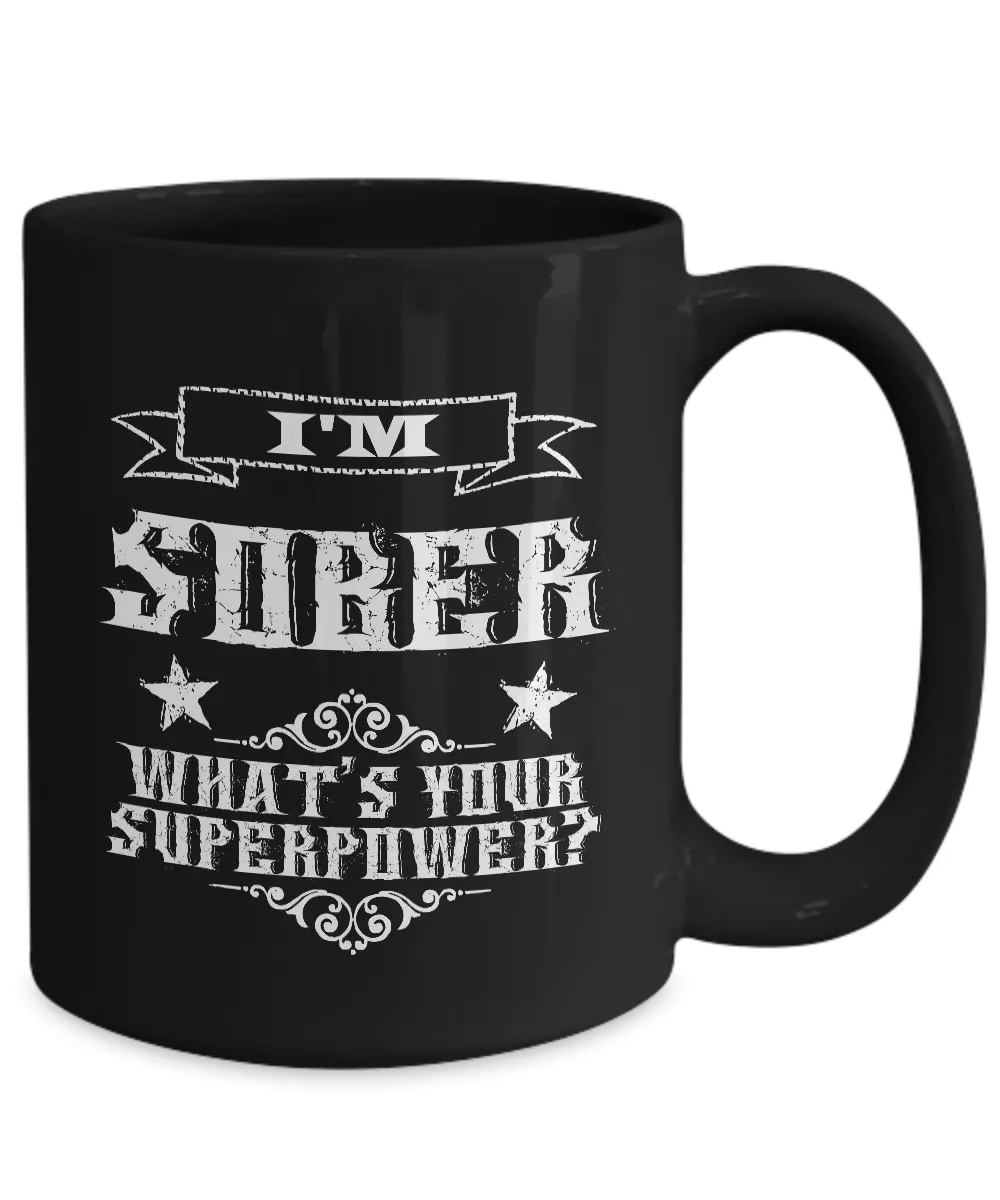 Sobriety Gifts for Women & Men - One Year Sober Anniversary Gifts - I'm Sober What's Your Superpower Coffee Mug Cool Ceramic Tea Cup